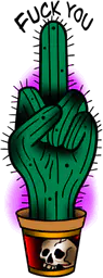 "FUCK YOU" cactus middle finger