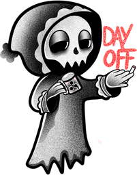 "Day off" Grim Reaper